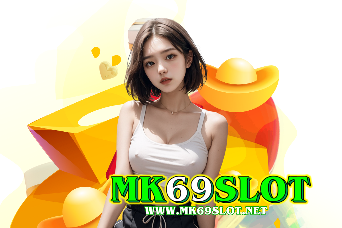 mk69 slot สล็อต